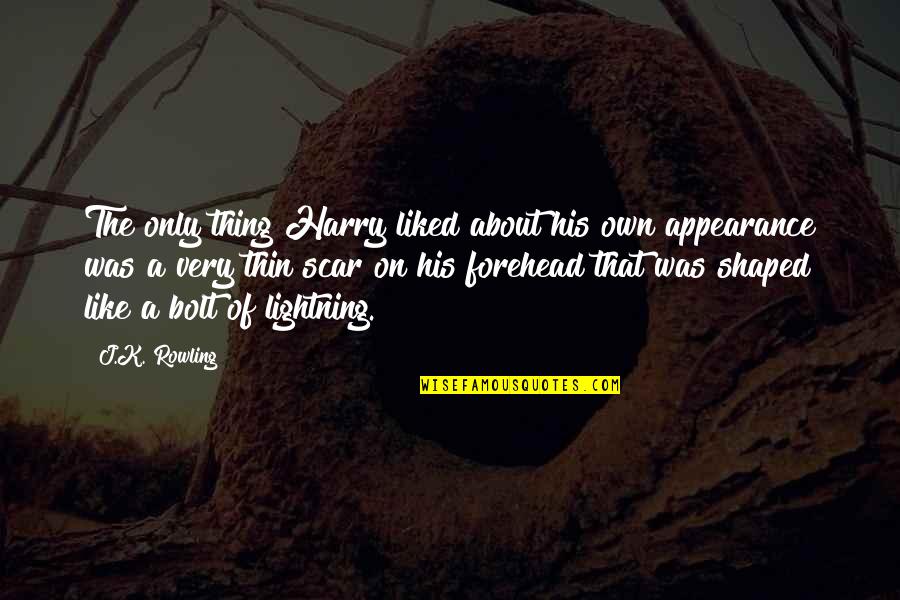 Bolt Quotes By J.K. Rowling: The only thing Harry liked about his own Bolt Quotes By J.K. Rowling: The only thing Harry liked about his own