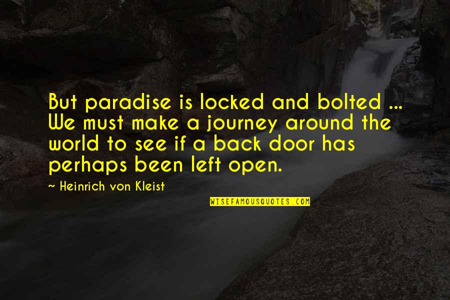 Bolted Up Quotes By Heinrich Von Kleist: But paradise is locked and bolted ... We Bolted Up Quotes By Heinrich Von Kleist: But paradise is locked and bolted ... We