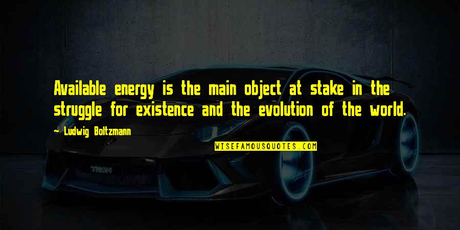 Boltzmann Quotes By Ludwig Boltzmann: Available energy is the main object at stake