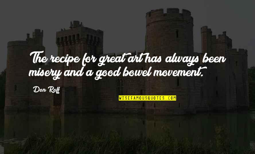 Boluda Total Quotes By Don Roff: The recipe for great art has always been