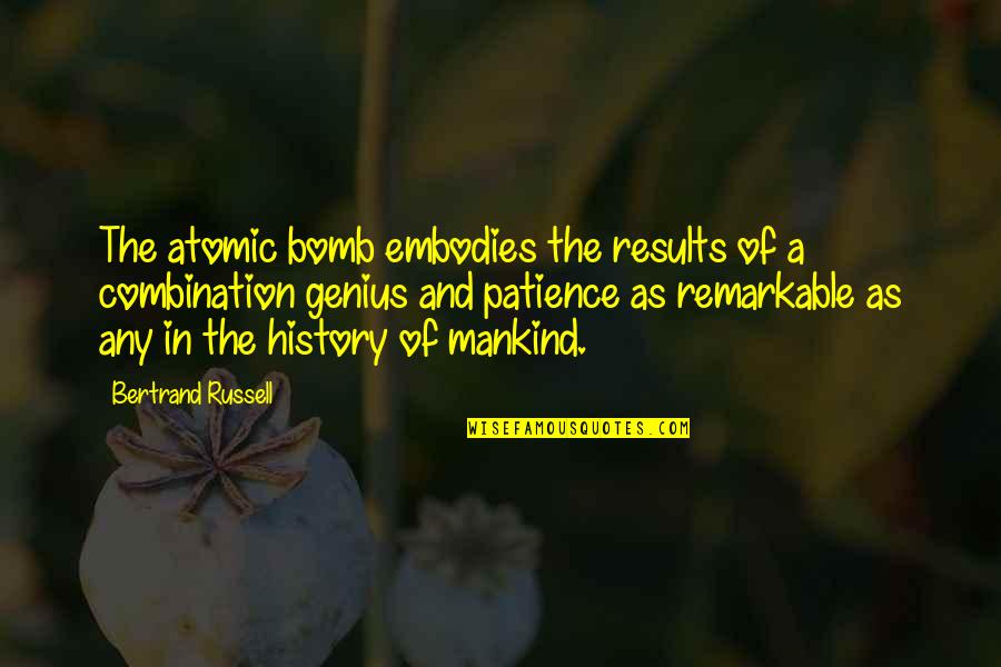 Bomb Atomic Quotes By Bertrand Russell: The atomic bomb embodies the results of a Bomb Atomic Quotes By Bertrand Russell: The atomic bomb embodies the results of a
