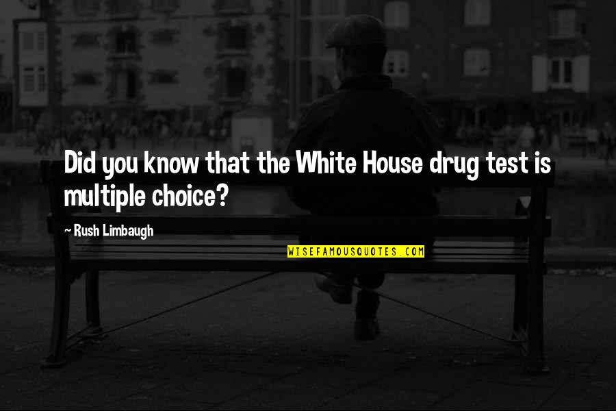 Bomback Fredric Quotes By Rush Limbaugh: Did you know that the White House drug