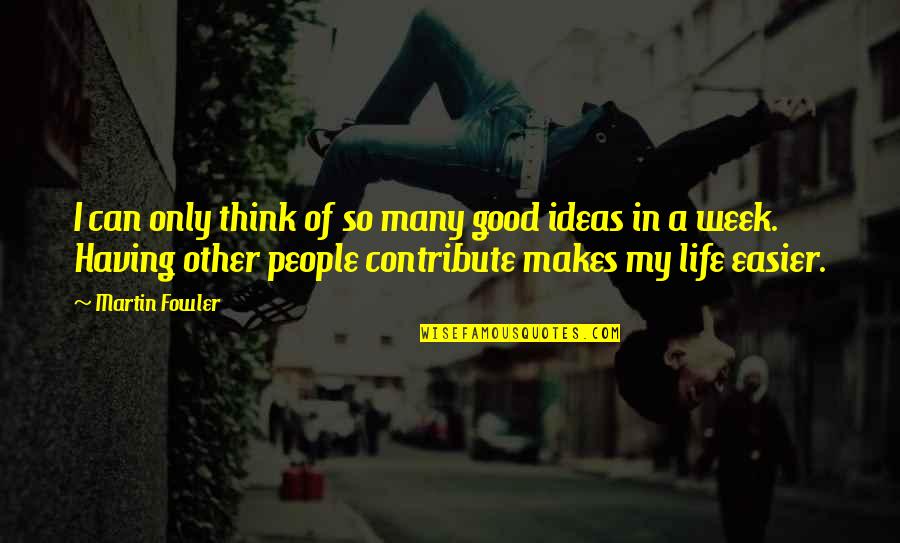 Bombardeos De Turquia Quotes By Martin Fowler: I can only think of so many good