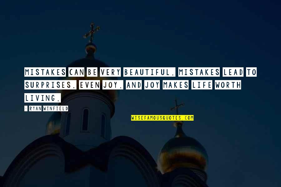 Bombastic Words Quotes By Ryan Winfield: Mistakes can be very beautiful. Mistakes lead to