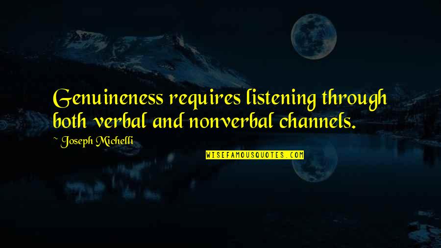 Bombaya Blackpink Quotes By Joseph Michelli: Genuineness requires listening through both verbal and nonverbal