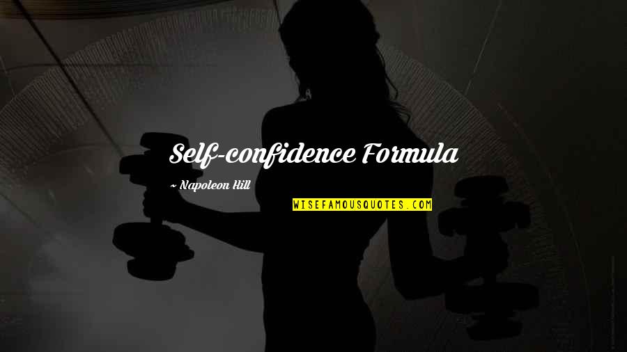 Bombe Aux Quotes By Napoleon Hill: Self-confidence Formula