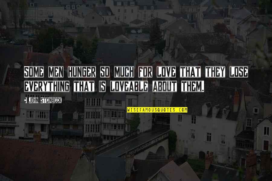 Bombillas De Navidad Quotes By John Steinbeck: Some men hunger so much for love that Bombillas De Navidad Quotes By John Steinbeck: Some men hunger so much for love that