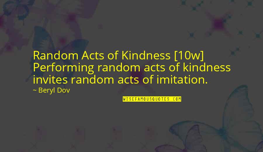 Bombings By Eric Rudolph Quotes By Beryl Dov: Random Acts of Kindness [10w] Performing random acts
