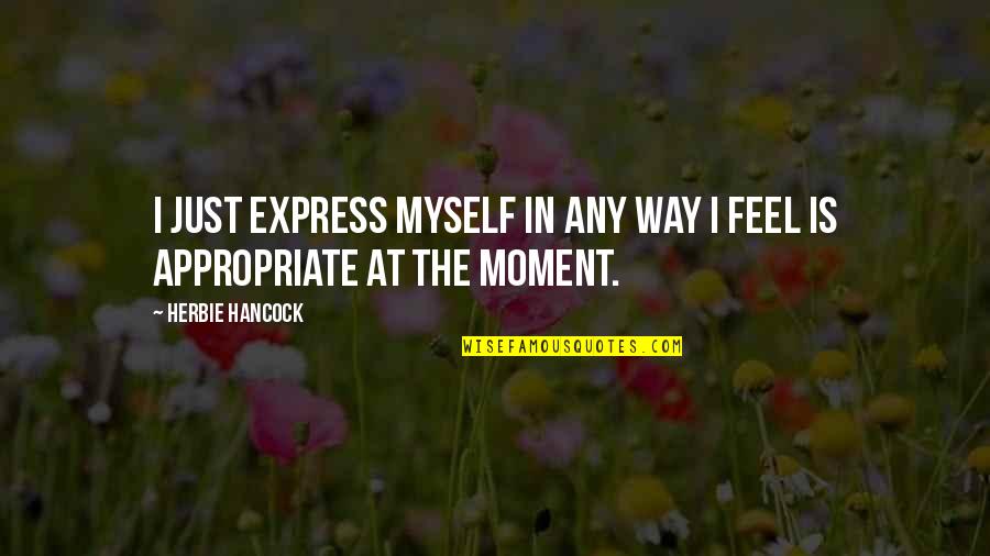 Bomen Quotes By Herbie Hancock: I just express myself in any way I