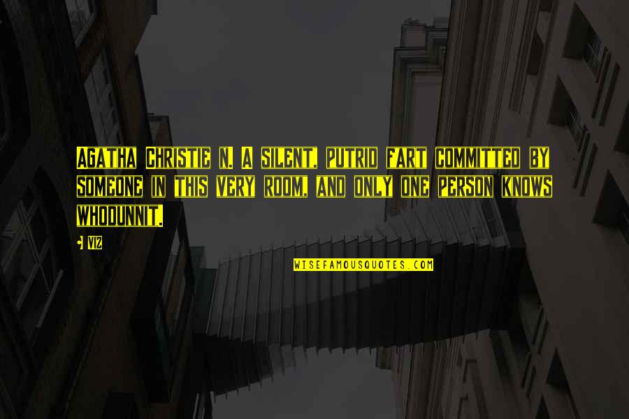 Bomen Quotes By VIZ: Agatha Christie n. A silent, putrid fart committed Bomen Quotes By VIZ: Agatha Christie n. A silent, putrid fart committed