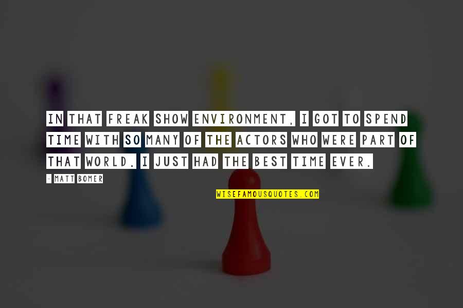 Bomer's Quotes By Matt Bomer: In that Freak Show environment, I got to Bomer's Quotes By Matt Bomer: In that Freak Show environment, I got to