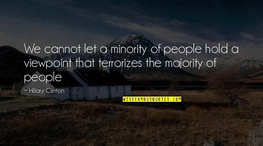 Bommel Quotes By Hillary Clinton: We cannot let a minority of people hold