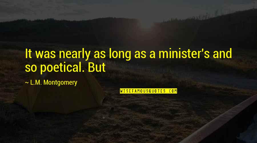 Bompard Eric Quotes By L.M. Montgomery: It was nearly as long as a minister's Bompard Eric Quotes By L.M. Montgomery: It was nearly as long as a minister's