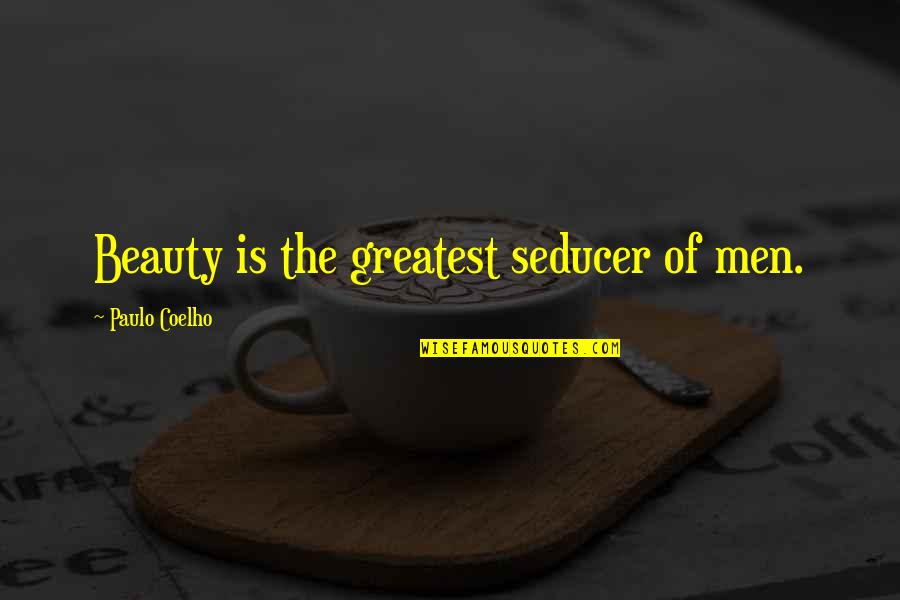 Bompiani District Quotes By Paulo Coelho: Beauty is the greatest seducer of men. Bompiani District Quotes By Paulo Coelho: Beauty is the greatest seducer of men.