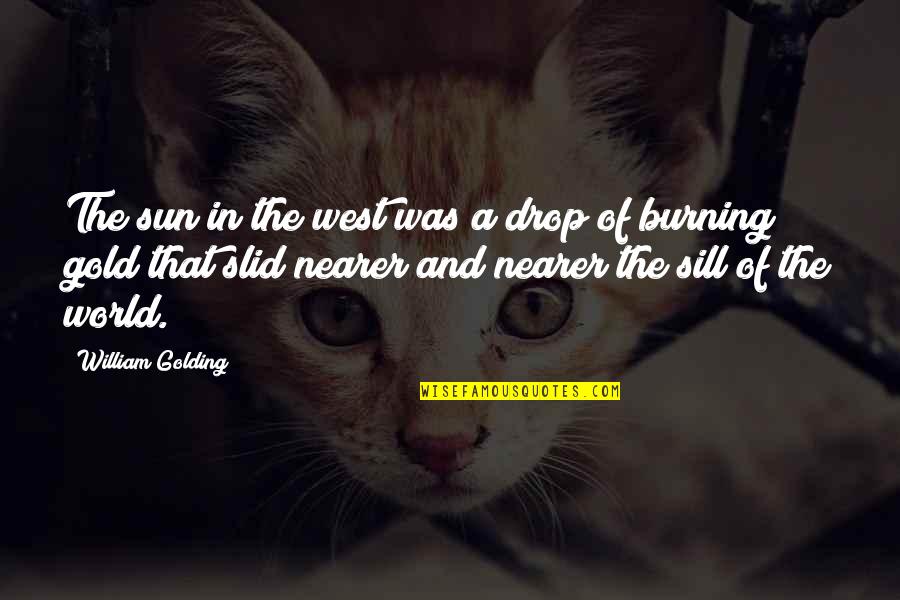 Bomu Quotes By William Golding: The sun in the west was a drop