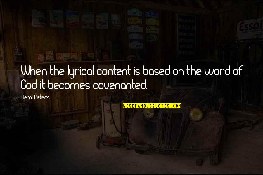 Bonacelli A Quotes By Temi Peters: When the lyrical content is based on the