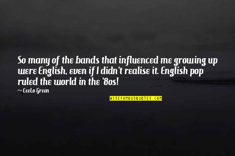 Bonacelli Bacon Quotes By CeeLo Green: So many of the bands that influenced me