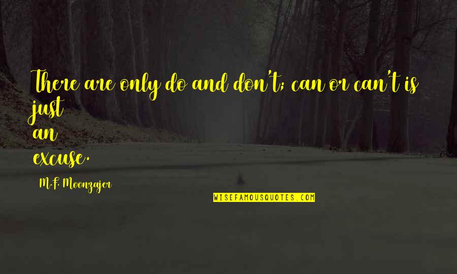 Bonacelli Bacon Quotes By M.F. Moonzajer: There are only do and don't; can or