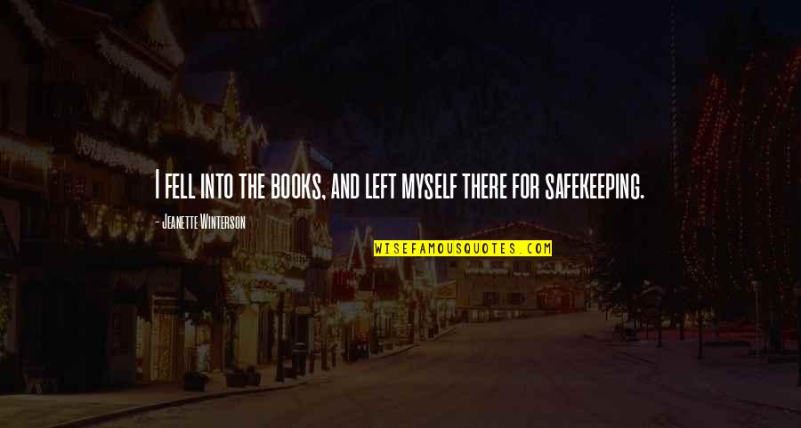 Bonacibo Quotes By Jeanette Winterson: I fell into the books, and left myself