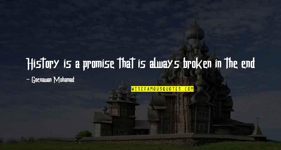 Bonahoom Grosse Quotes By Goenawan Mohamad: History is a promise that is always broken