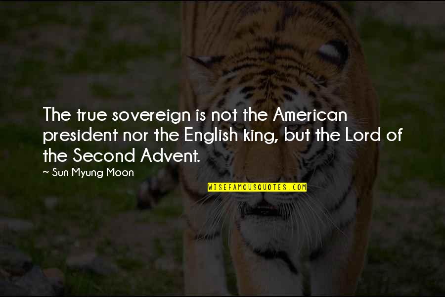 Bonakdar Gallery Quotes By Sun Myung Moon: The true sovereign is not the American president Bonakdar Gallery Quotes By Sun Myung Moon: The true sovereign is not the American president