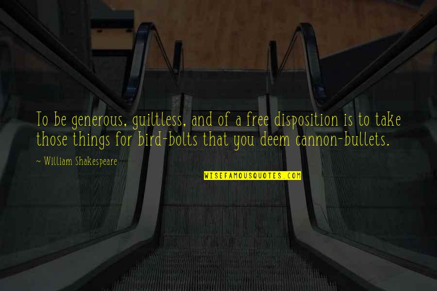 Bonaldi Louis Quotes By William Shakespeare: To be generous, guiltless, and of a free