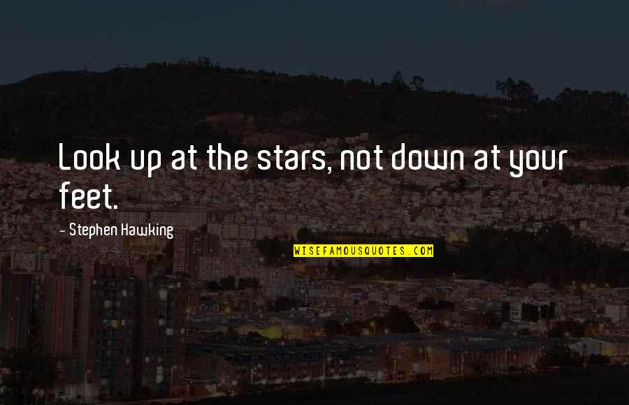 Bonalu Quotes By Stephen Hawking: Look up at the stars, not down at Bonalu Quotes By Stephen Hawking: Look up at the stars, not down at