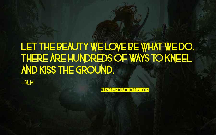 Bonaventure's Quotes By Rumi: Let the beauty we love be what we