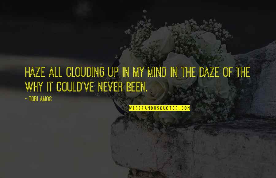 Bonazzi Design Quotes By Tori Amos: Haze all clouding up in my mind in
