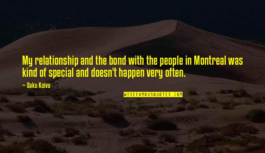 Bond And M Quotes By Saku Koivu: My relationship and the bond with the people Bond And M Quotes By Saku Koivu: My relationship and the bond with the people
