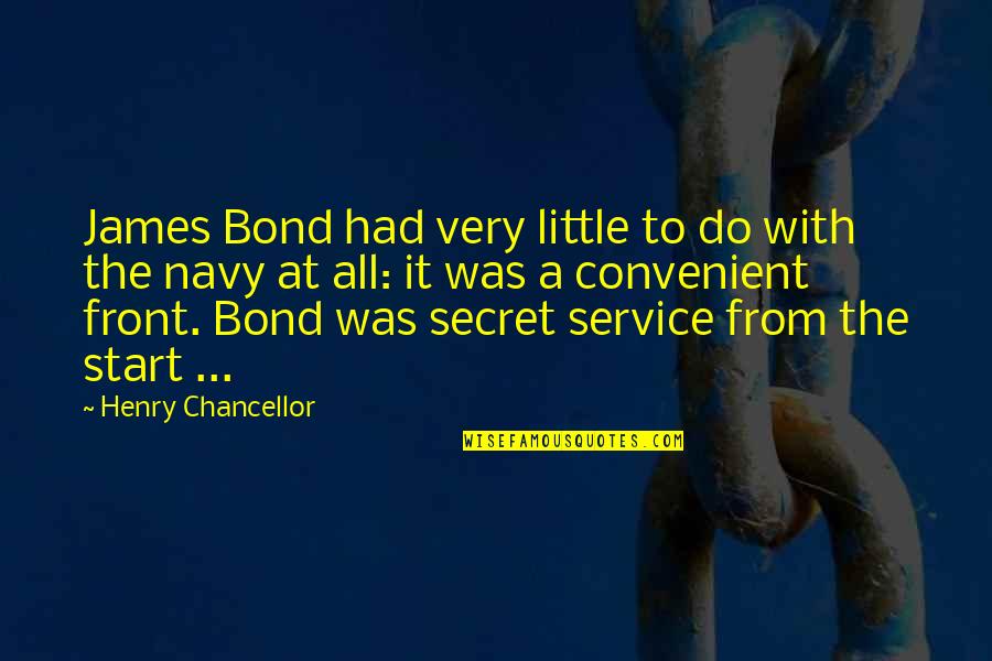 Bond James Quotes By Henry Chancellor: James Bond had very little to do with
