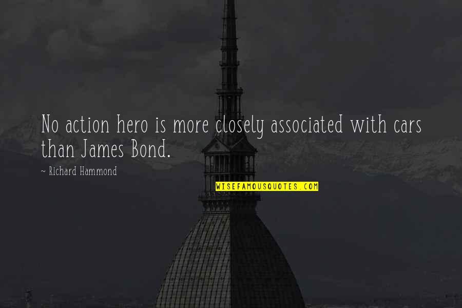 Bond James Quotes By Richard Hammond: No action hero is more closely associated with