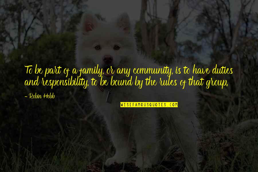 Bond Of Friendship Quotes By Robin Hobb: To be part of a family, or any Bond Of Friendship Quotes By Robin Hobb: To be part of a family, or any