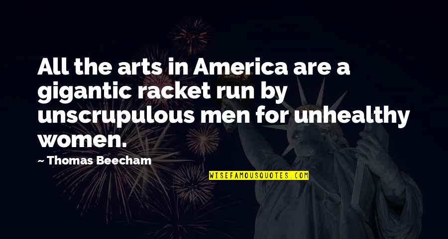 Bondarchuk Model Quotes By Thomas Beecham: All the arts in America are a gigantic