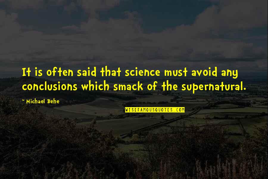 Bonding With Niece Quotes By Michael Behe: It is often said that science must avoid