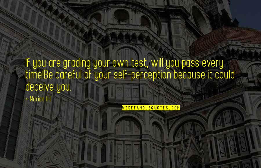 Bonding With Teachers Quotes By Marion Hill: If you are grading your own test, will