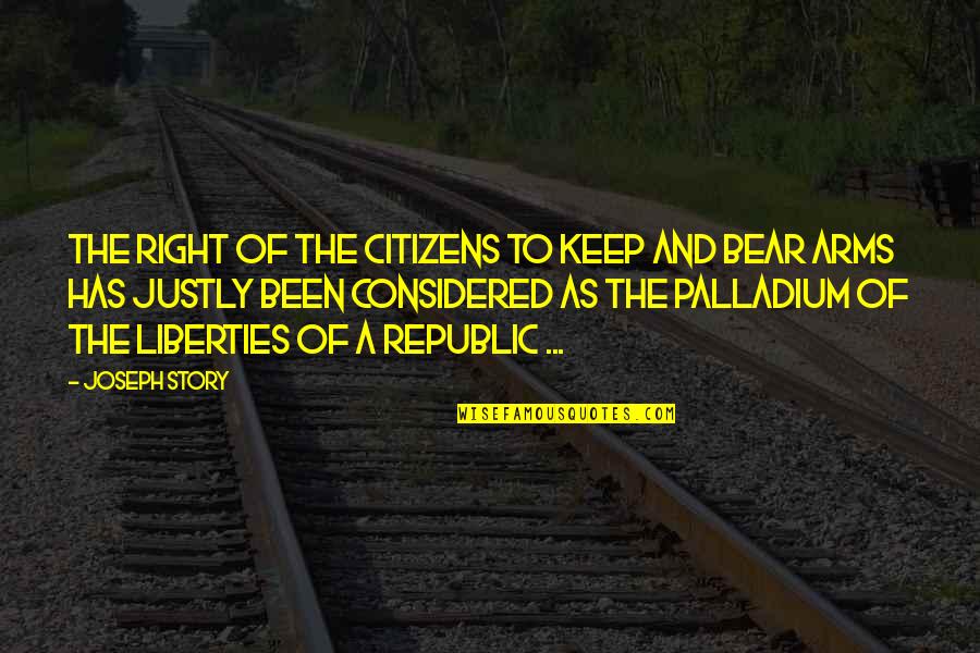 Bondone Quotes By Joseph Story: The right of the citizens to keep and