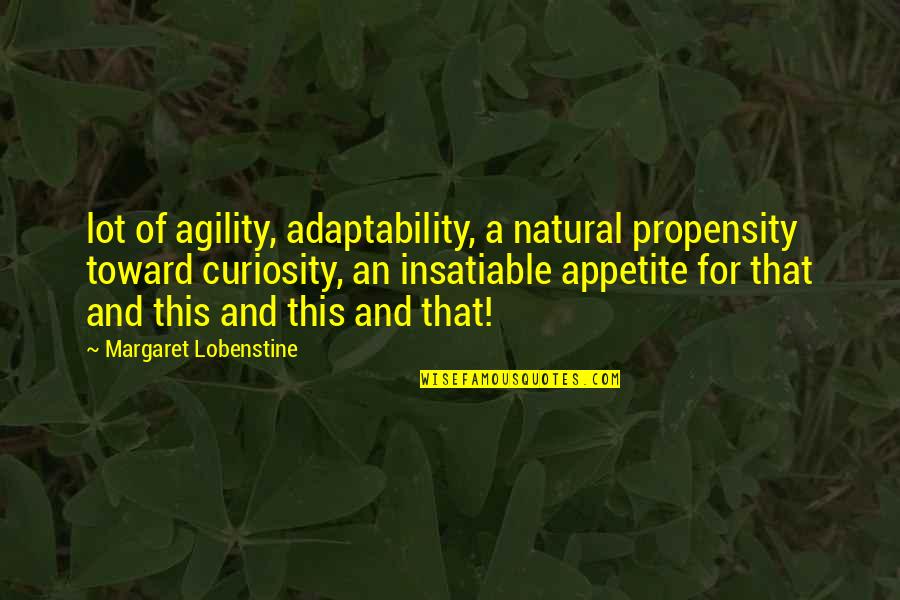 Bondor Auto Quotes By Margaret Lobenstine: lot of agility, adaptability, a natural propensity toward