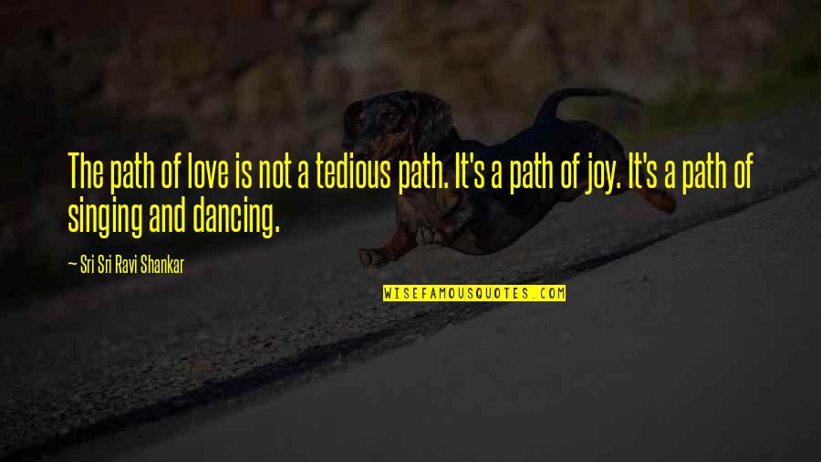 Bonds From Charlottes Web Quotes By Sri Sri Ravi Shankar: The path of love is not a tedious Bonds From Charlottes Web Quotes By Sri Sri Ravi Shankar: The path of love is not a tedious