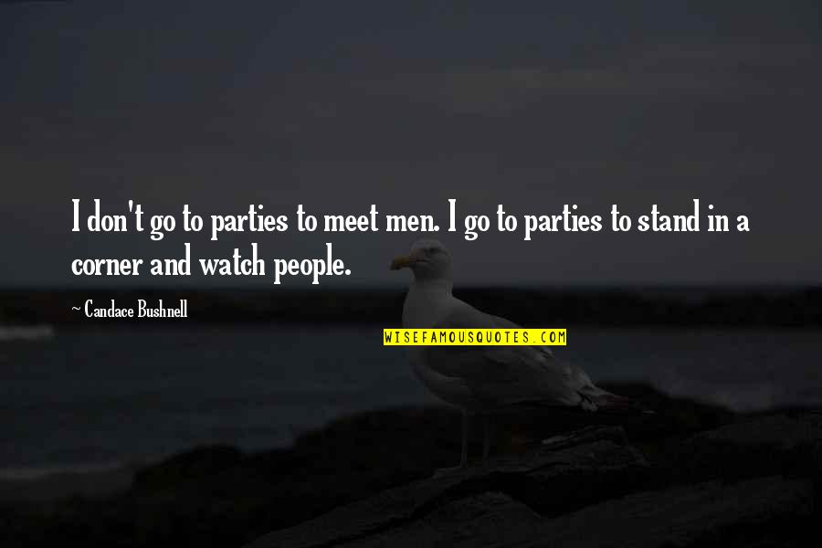 Bone Chilling Cold Quotes By Candace Bushnell: I don't go to parties to meet men.