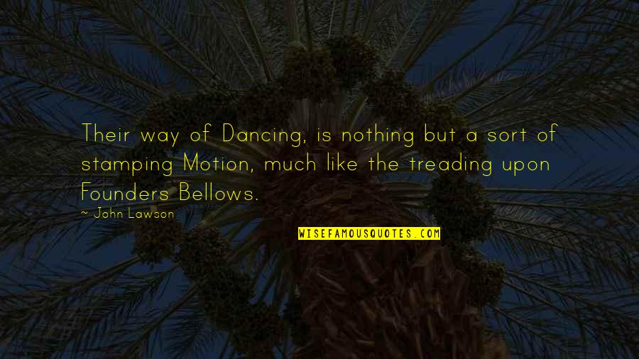 Boneland Quotes By John Lawson: Their way of Dancing, is nothing but a