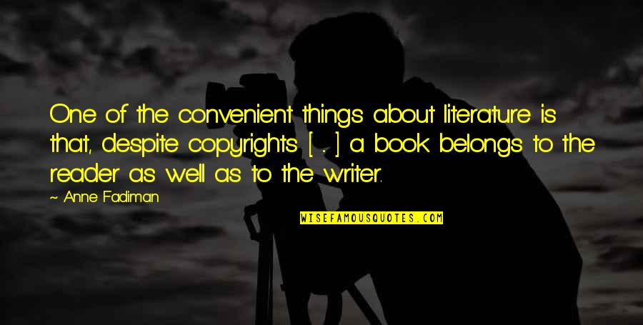 Bonequinhos Quotes By Anne Fadiman: One of the convenient things about literature is Bonequinhos Quotes By Anne Fadiman: One of the convenient things about literature is