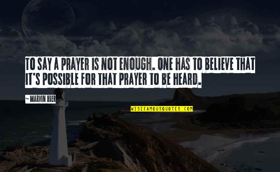 Bonessos Quotes By Marvin Hier: To say a prayer is not enough. One