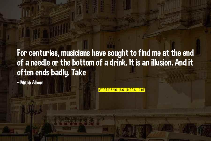 Bonewhite Quotes By Mitch Albom: For centuries, musicians have sought to find me