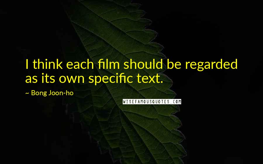 Bong Joon-ho quotes: I think each film should be regarded as its own specific text.