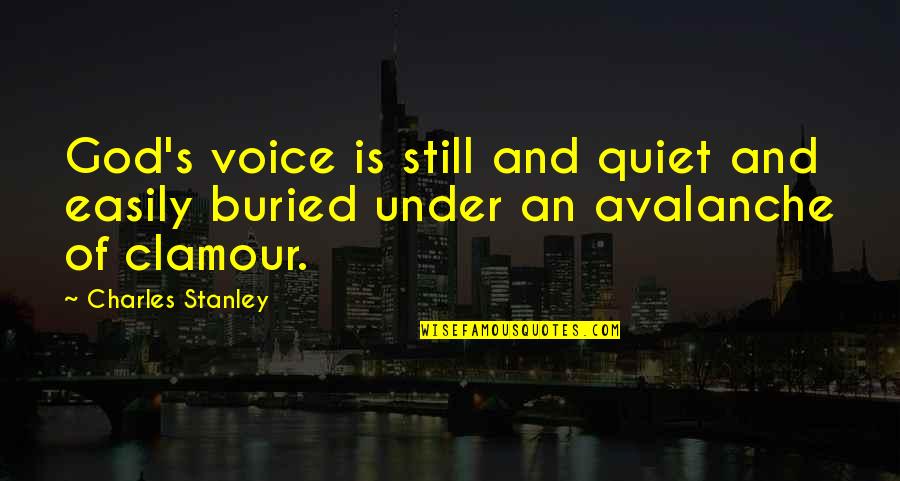 Bonger Theory Quotes By Charles Stanley: God's voice is still and quiet and easily