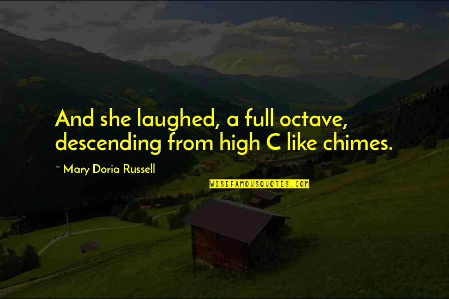 Bongkah Enjin Quotes By Mary Doria Russell: And she laughed, a full octave, descending from