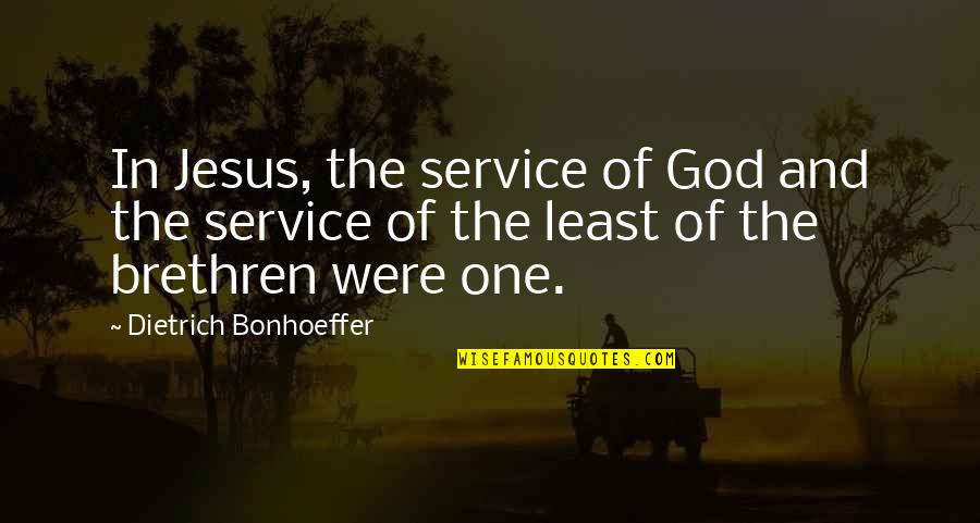 Bonhoeffer Dietrich Quotes By Dietrich Bonhoeffer: In Jesus, the service of God and the