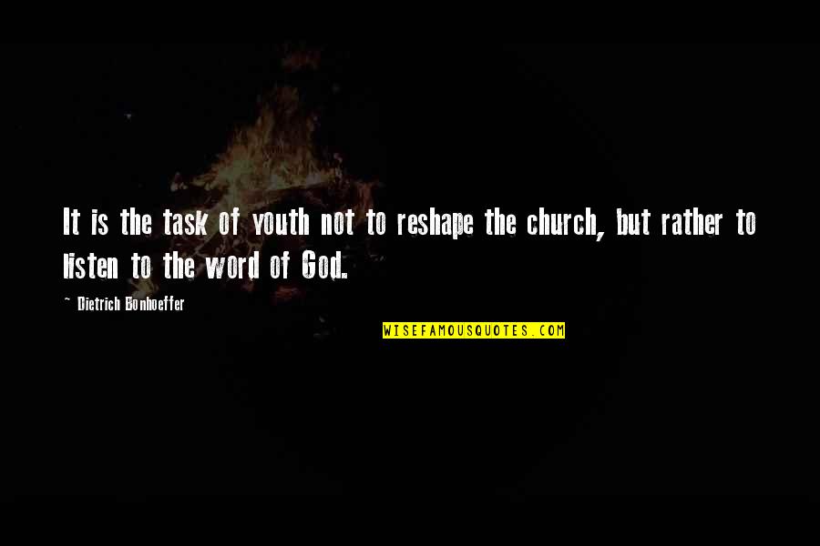 Bonhoeffer Dietrich Quotes By Dietrich Bonhoeffer: It is the task of youth not to