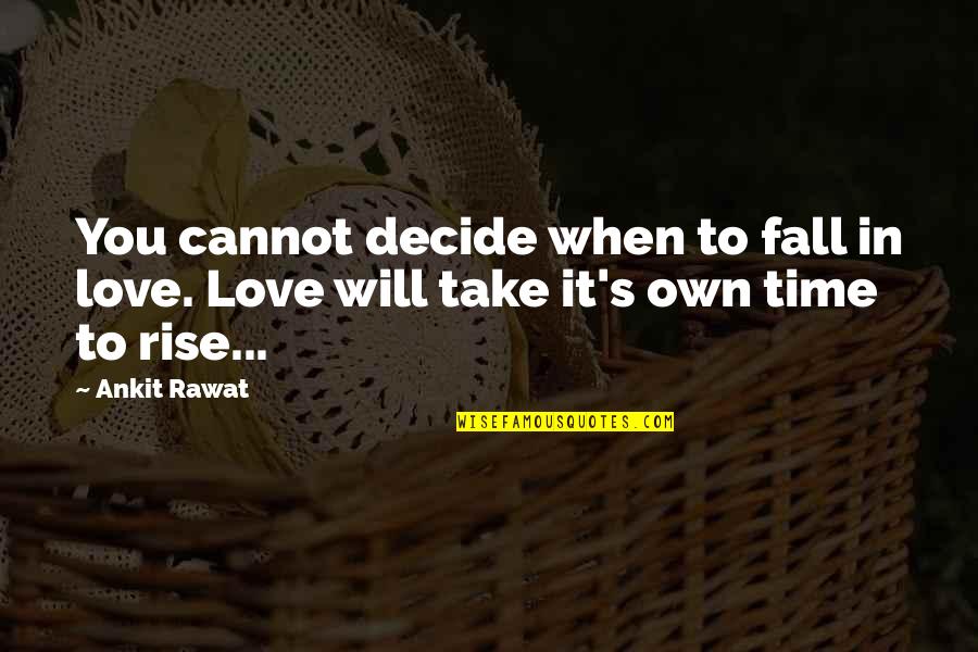 Bonhoeffer Discipleship Quotes By Ankit Rawat: You cannot decide when to fall in love.